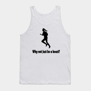 Why not just be a beast? Tank Top